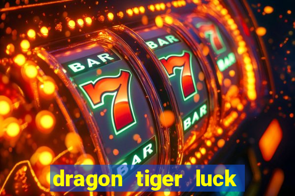 dragon tiger luck demo dinheiro infinito