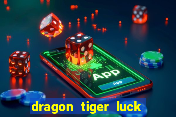 dragon tiger luck demo dinheiro infinito