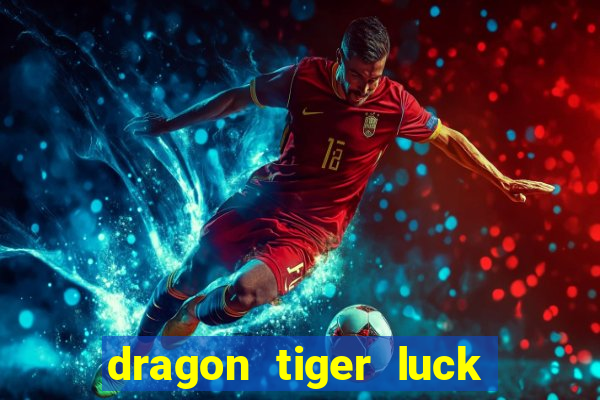 dragon tiger luck demo dinheiro infinito