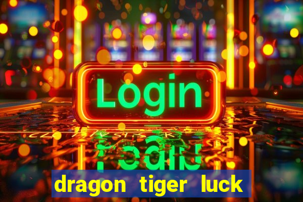 dragon tiger luck demo dinheiro infinito