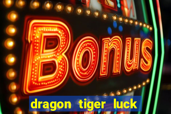 dragon tiger luck demo dinheiro infinito