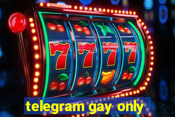 telegram gay only