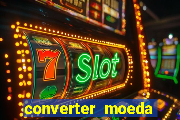converter moeda cruzeiro para real