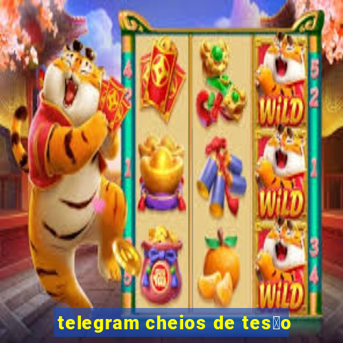 telegram cheios de tes茫o