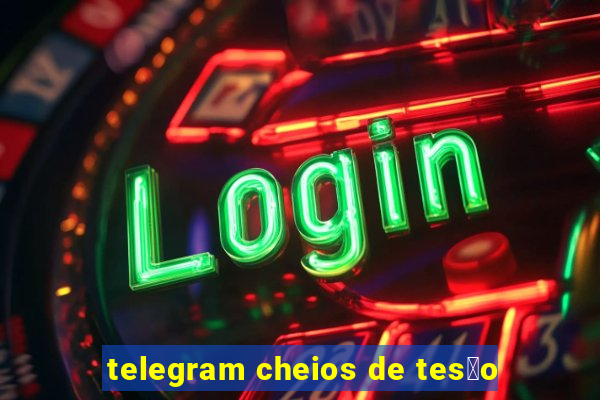 telegram cheios de tes茫o