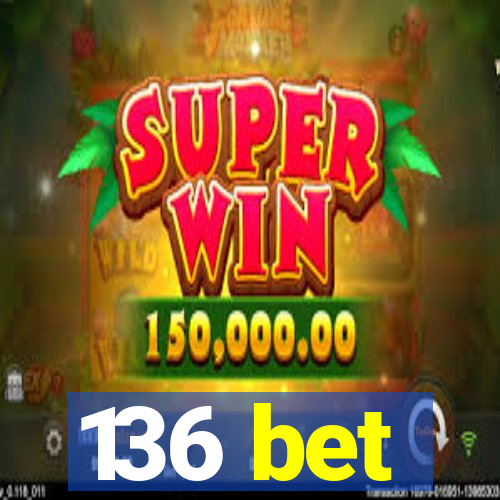 136 bet