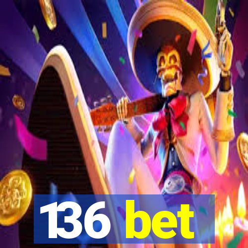 136 bet