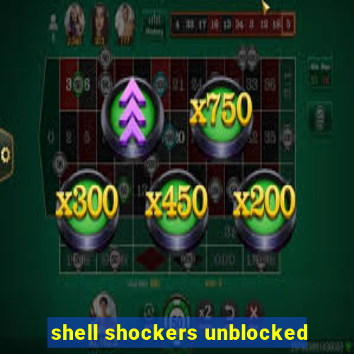 shell shockers unblocked