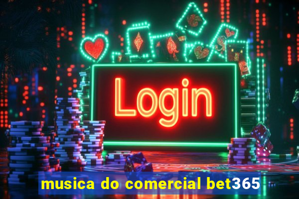musica do comercial bet365