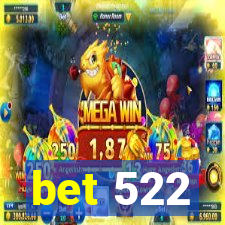 bet 522