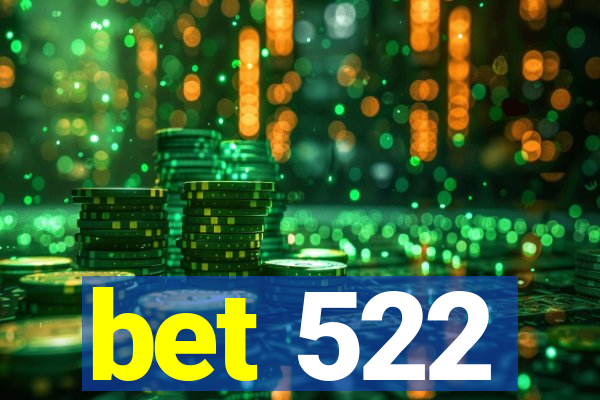 bet 522