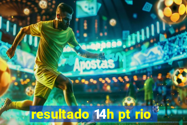 resultado 14h pt rio