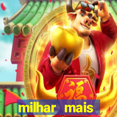 milhar mais atrasada na federal