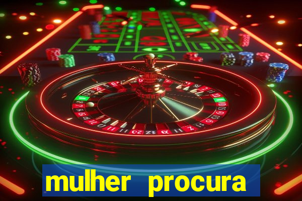 mulher procura homem bahia