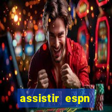 assistir espn brasil ao vivo
