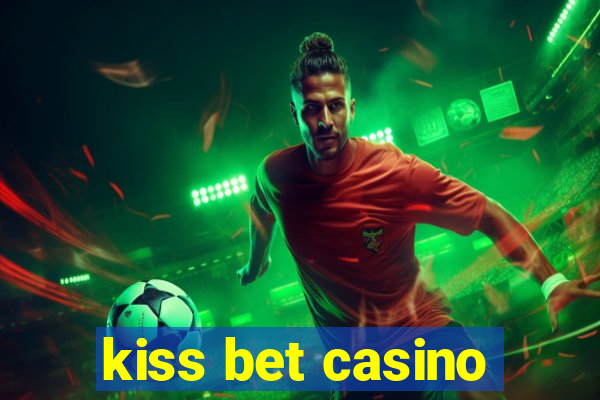 kiss bet casino