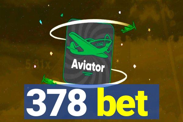 378 bet