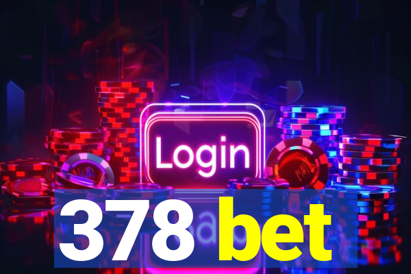 378 bet