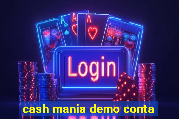cash mania demo conta