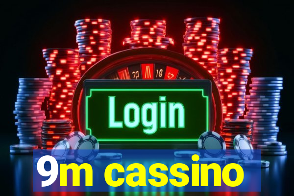 9m cassino