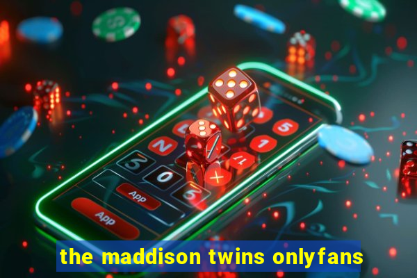the maddison twins onlyfans