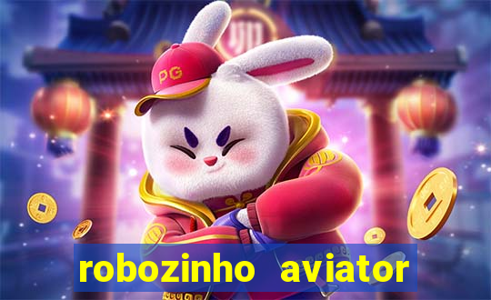 robozinho aviator bet nacional