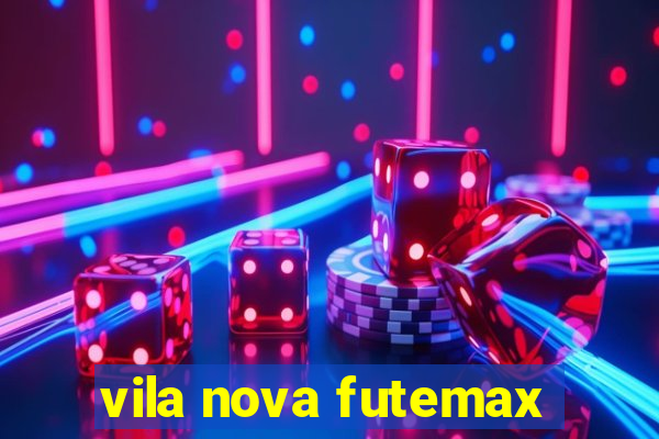 vila nova futemax