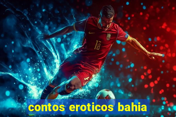 contos eroticos bahia