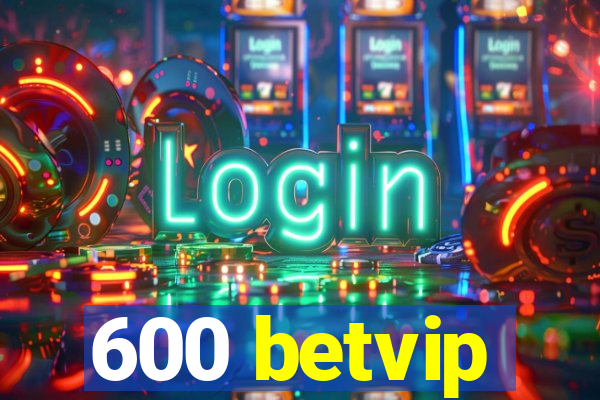 600 betvip