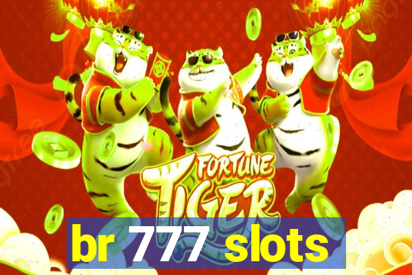 br 777 slots