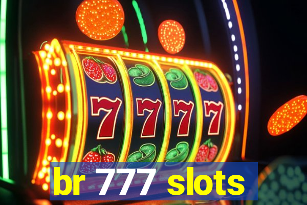 br 777 slots