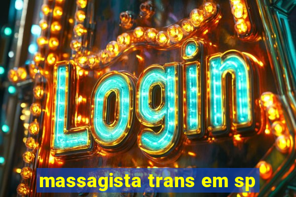 massagista trans em sp