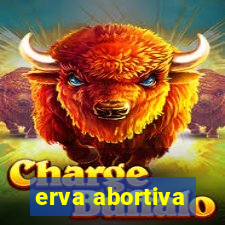 erva abortiva