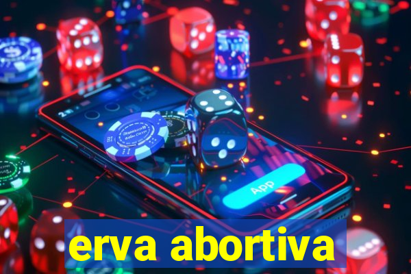 erva abortiva