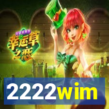 2222wim