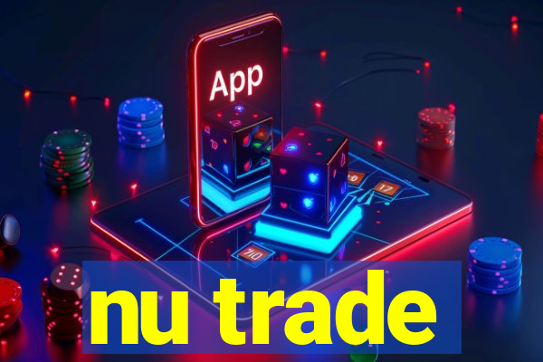 nu trade