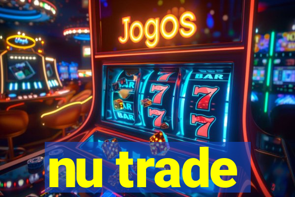 nu trade