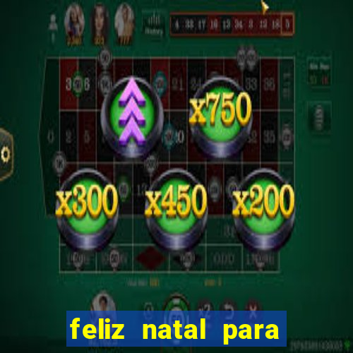feliz natal para imprimir molde
