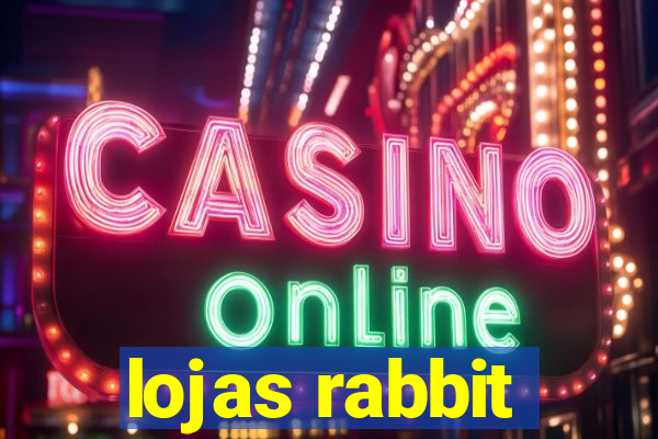 lojas rabbit