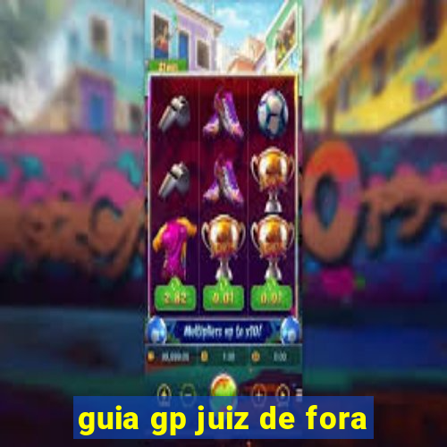 guia gp juiz de fora