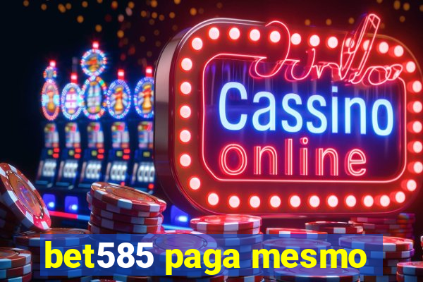 bet585 paga mesmo