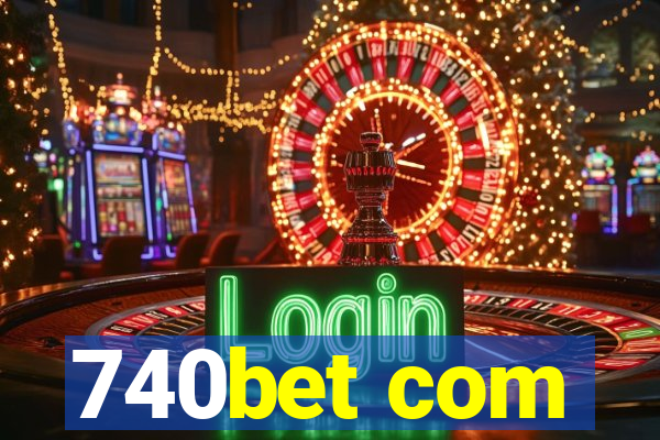 740bet com