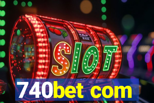 740bet com