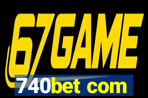 740bet com