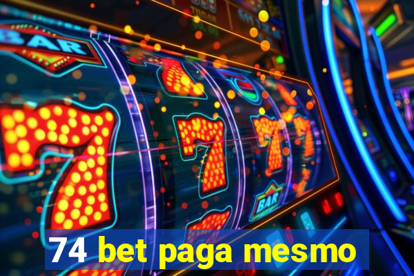 74 bet paga mesmo