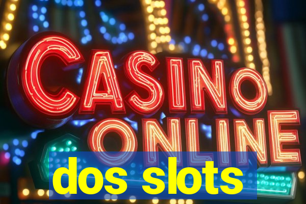 dos slots