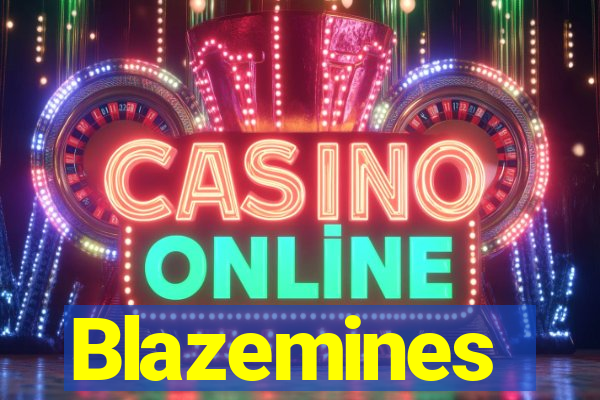 Blazemines