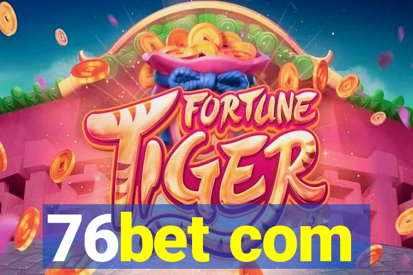 76bet com