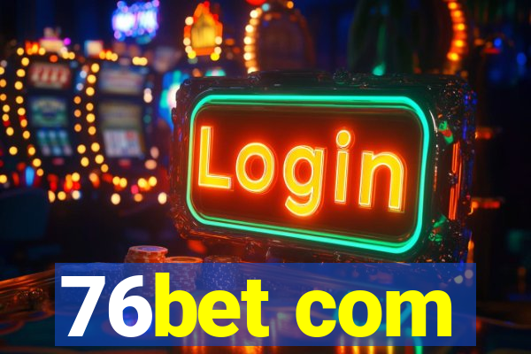 76bet com