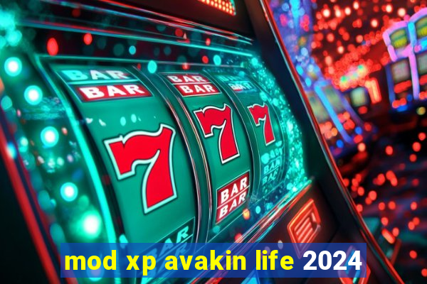 mod xp avakin life 2024